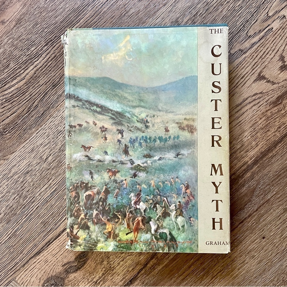 Hardcover Book The Custer Myth Custeriana Colonel W. A. Graham